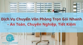 Dịch Vụ Chuyển Văn Phòng Trọn Gói Nhanh – An Toàn, Chuyên Nghiệp, Tiết Kiệm